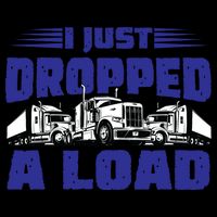 I Just Dropped A Load Trucking Mug