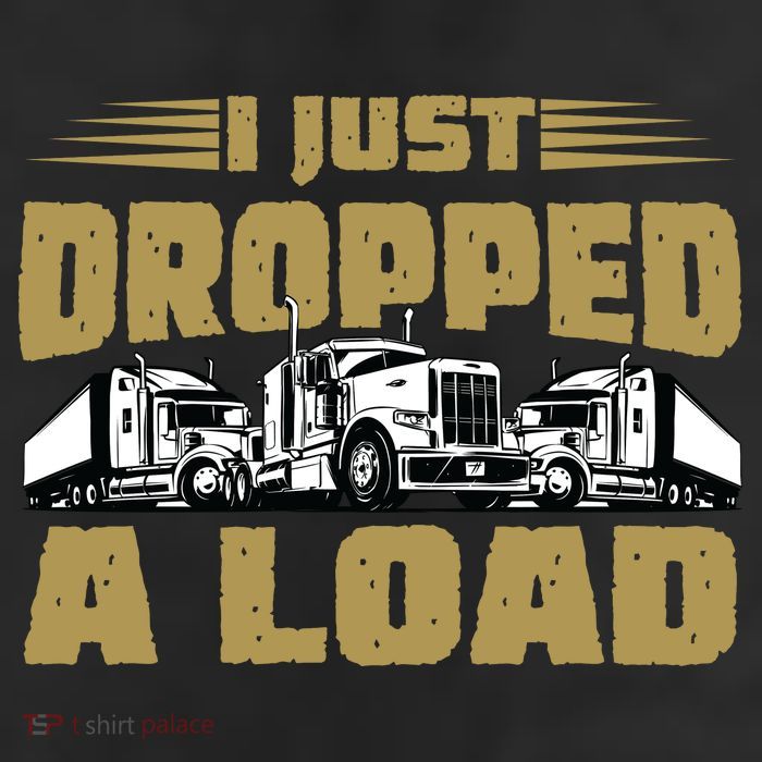 I Just Dropped A Load Trucking 11oz C Handle Ceramic Mug