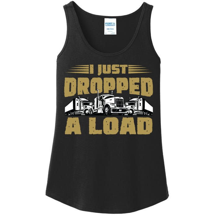 I Just Dropped A Load Trucking Ladies Essential Tank