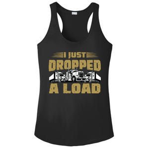 I Just Dropped A Load Trucking Ladies PosiCharge Competitor Racerback Tank