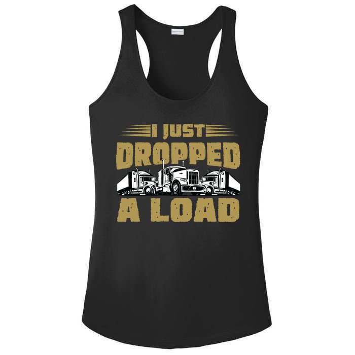 I Just Dropped A Load Trucking Ladies PosiCharge Competitor Racerback Tank