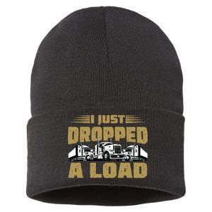 I Just Dropped A Load Trucking Sustainable Knit Beanie