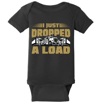 I Just Dropped A Load Trucking Baby Bodysuit
