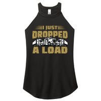 I Just Dropped A Load Trucking Women's Perfect Tri Rocker Tank