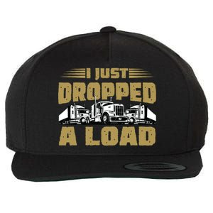 I Just Dropped A Load Trucking Wool Snapback Cap