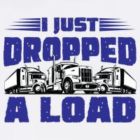 I Just Dropped A Load Trucking Garment-Dyed Sweatshirt