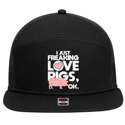 I Just Freaking Love Pigs OK 7 Panel Mesh Trucker Snapback Hat