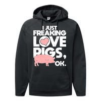 I Just Freaking Love Pigs OK Performance Fleece Hoodie