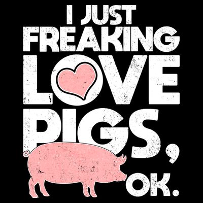 I Just Freaking Love Pigs OK T-Shirt