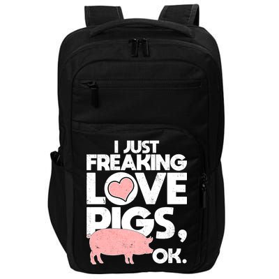 I Just Freaking Love Pigs OK Impact Tech Backpack