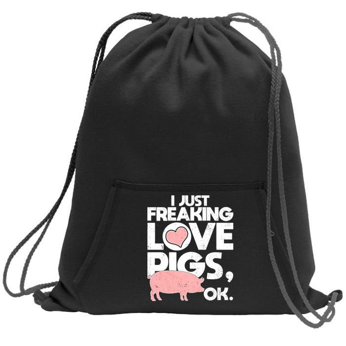 I Just Freaking Love Pigs OK Sweatshirt Cinch Pack Bag