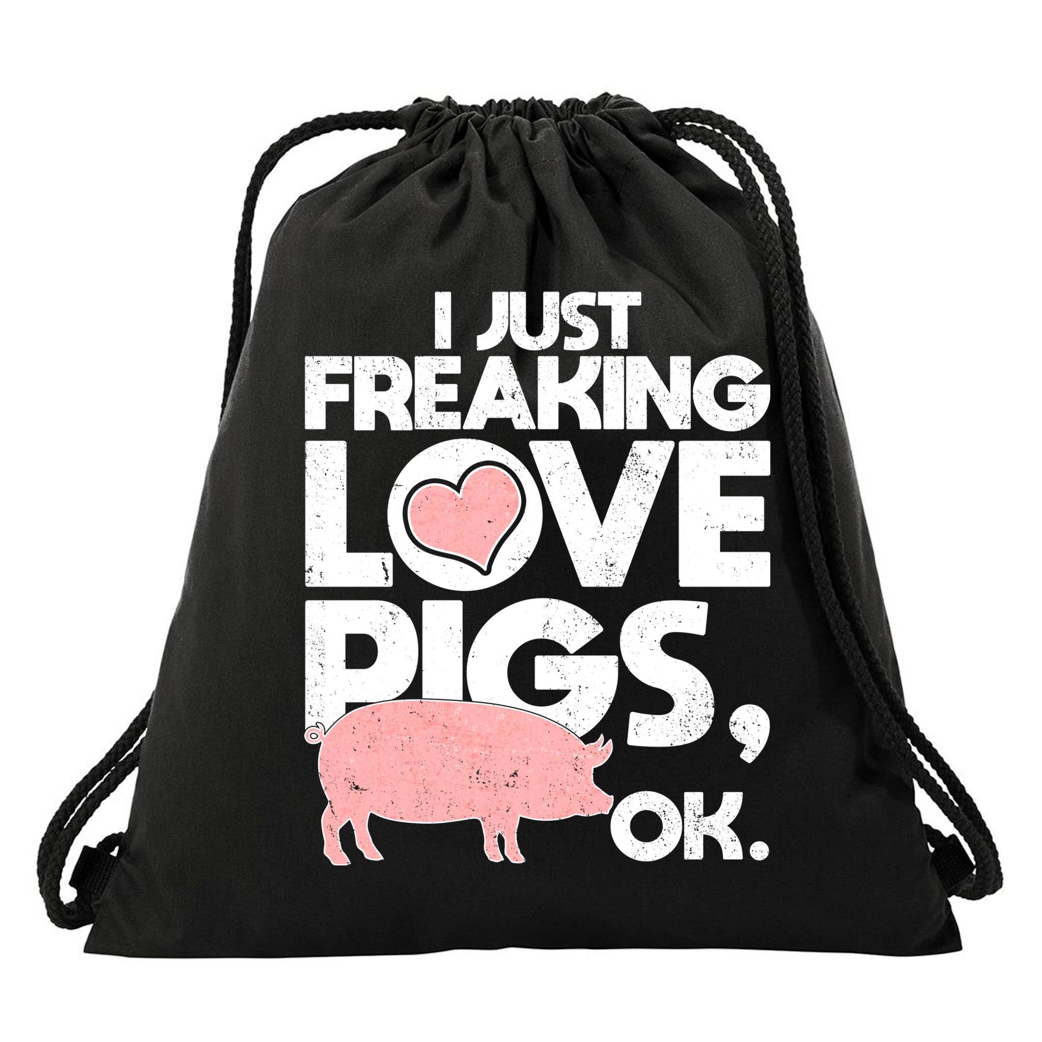 I Just Freaking Love Pigs OK Drawstring Bag