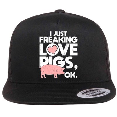 I Just Freaking Love Pigs OK Flat Bill Trucker Hat