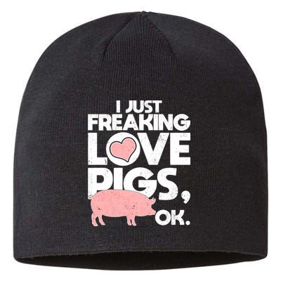 I Just Freaking Love Pigs OK Sustainable Beanie