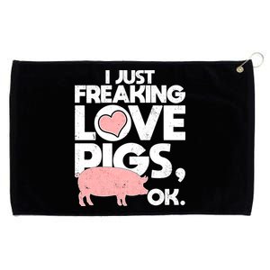 I Just Freaking Love Pigs OK Grommeted Golf Towel