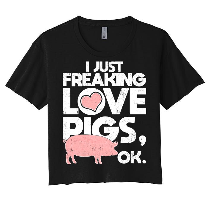 I Just Freaking Love Pigs OK Women's Crop Top Tee