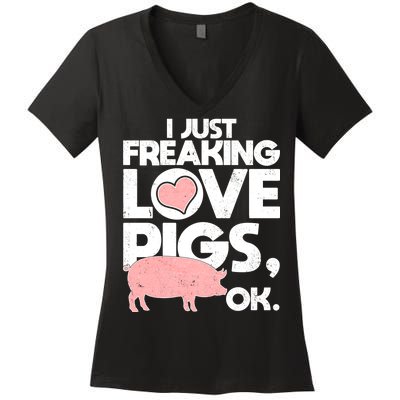 I Just Freaking Love Pigs OK Women's V-Neck T-Shirt