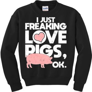 I Just Freaking Love Pigs OK Kids Sweatshirt