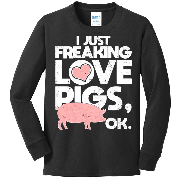 I Just Freaking Love Pigs OK Kids Long Sleeve Shirt