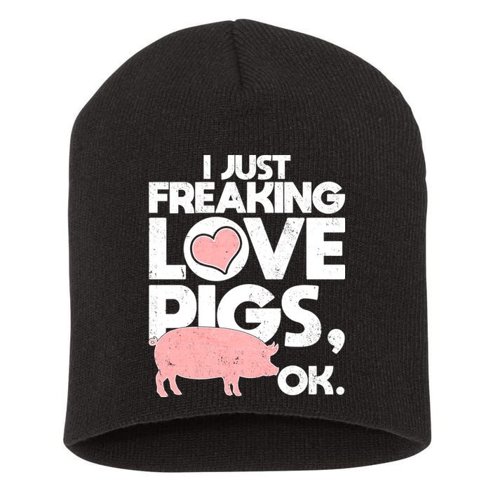 I Just Freaking Love Pigs OK Short Acrylic Beanie