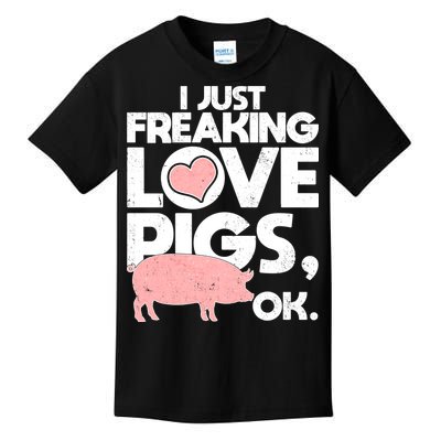 I Just Freaking Love Pigs OK Kids T-Shirt