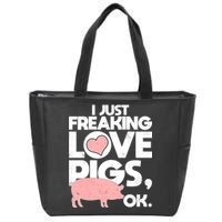 I Just Freaking Love Pigs OK Zip Tote Bag