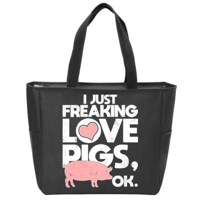 I Just Freaking Love Pigs OK Zip Tote Bag