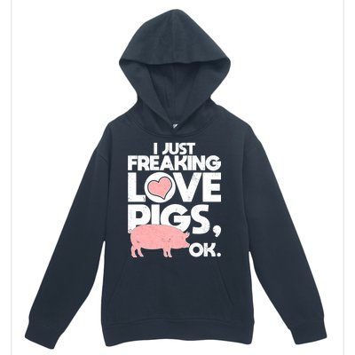 I Just Freaking Love Pigs OK Urban Pullover Hoodie