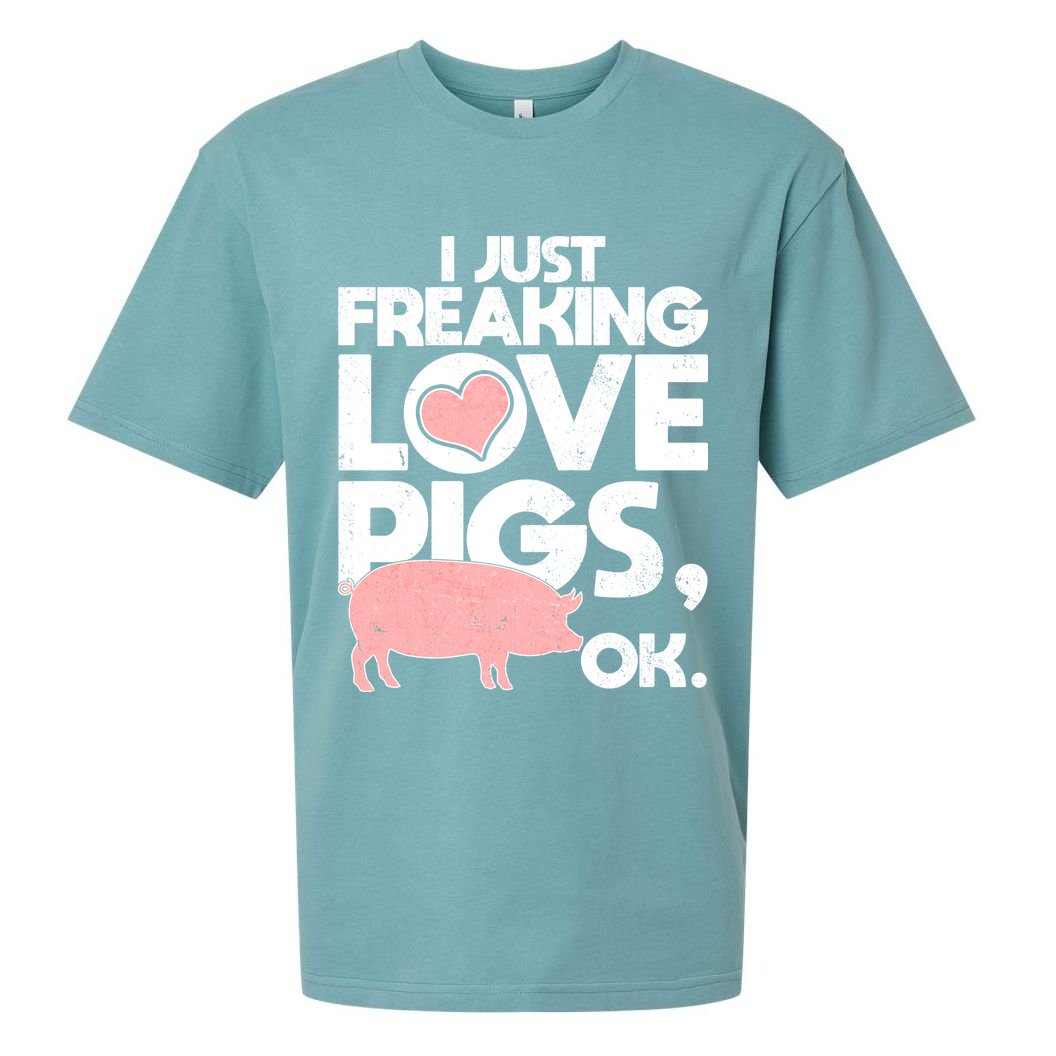 I Just Freaking Love Pigs OK Sueded Cloud Jersey T-Shirt