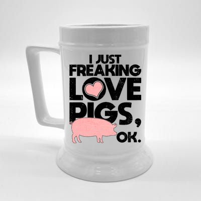 I Just Freaking Love Pigs OK Beer Stein