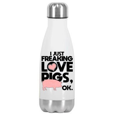 I Just Freaking Love Pigs OK Stainless Steel Insulated Water Bottle