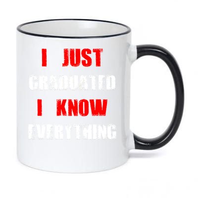 I Just Graduated I Know Everything Graduation 11oz Black Color Changing Mug