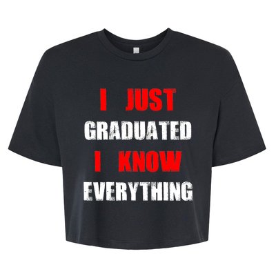 I Just Graduated I Know Everything Graduation Bella+Canvas Jersey Crop Tee