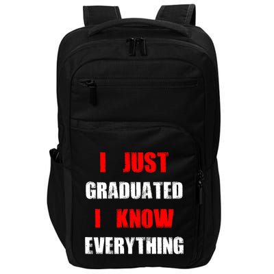 I Just Graduated I Know Everything Graduation Impact Tech Backpack