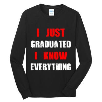 I Just Graduated I Know Everything Graduation Tall Long Sleeve T-Shirt