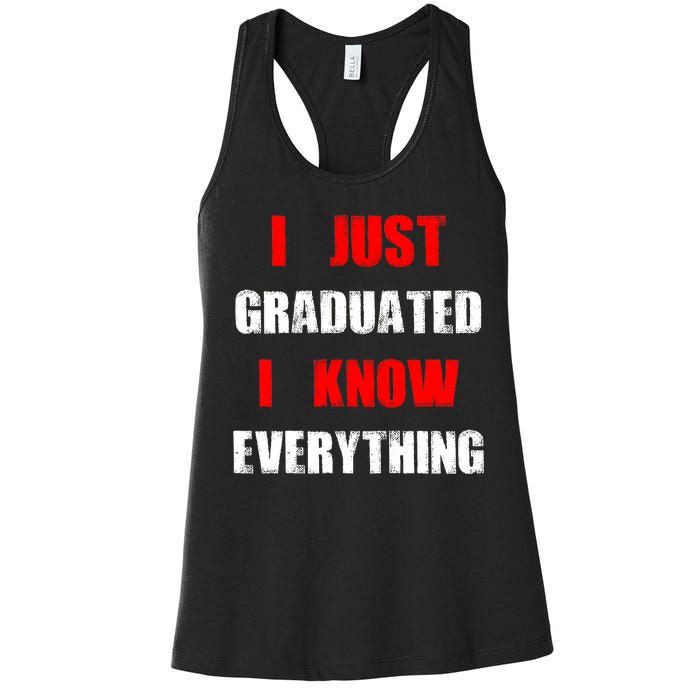 I Just Graduated I Know Everything Graduation Women's Racerback Tank