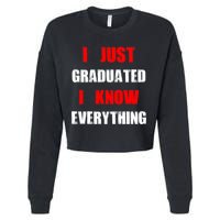 I Just Graduated I Know Everything Graduation Cropped Pullover Crew