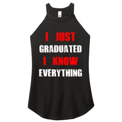I Just Graduated I Know Everything Graduation Women's Perfect Tri Rocker Tank