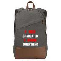I Just Graduated I Know Everything Graduation Cotton Canvas Backpack