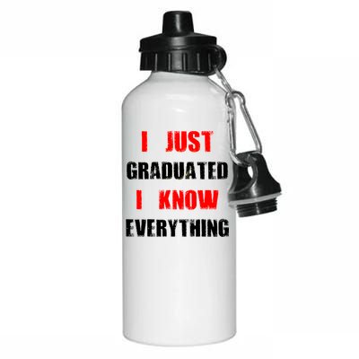 I Just Graduated I Know Everything Graduation Aluminum Water Bottle