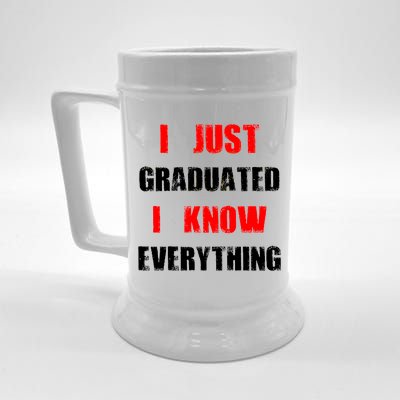 I Just Graduated I Know Everything Graduation Beer Stein