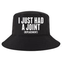 I Just Had A Joint Replacement Cool Comfort Performance Bucket Hat