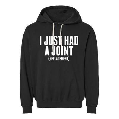 I Just Had A Joint Replacement Garment-Dyed Fleece Hoodie