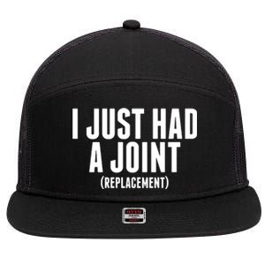 I Just Had A Joint Replacement 7 Panel Mesh Trucker Snapback Hat