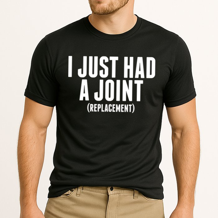 I Just Had A Joint Replacement Performance Shirt