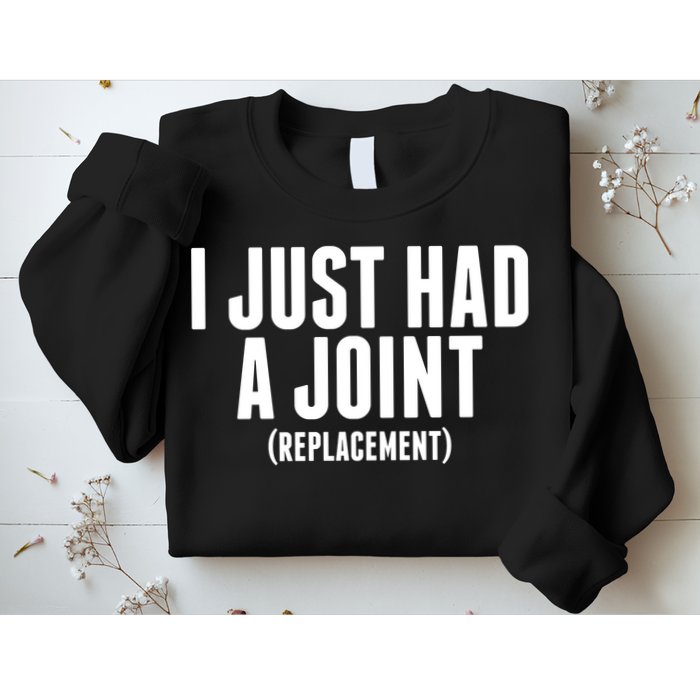 I Just Had A Joint Replacement Sweatshirt