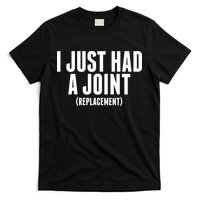 I Just Had A Joint Replacement T-Shirt