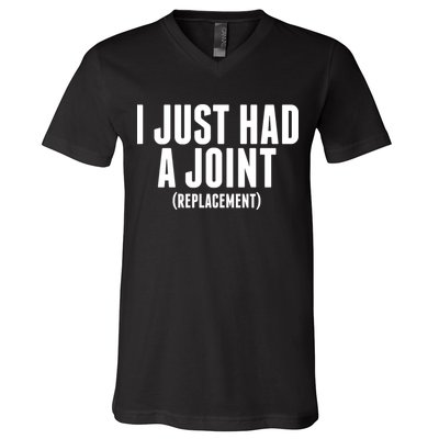 I Just Had A Joint Replacement V-Neck T-Shirt
