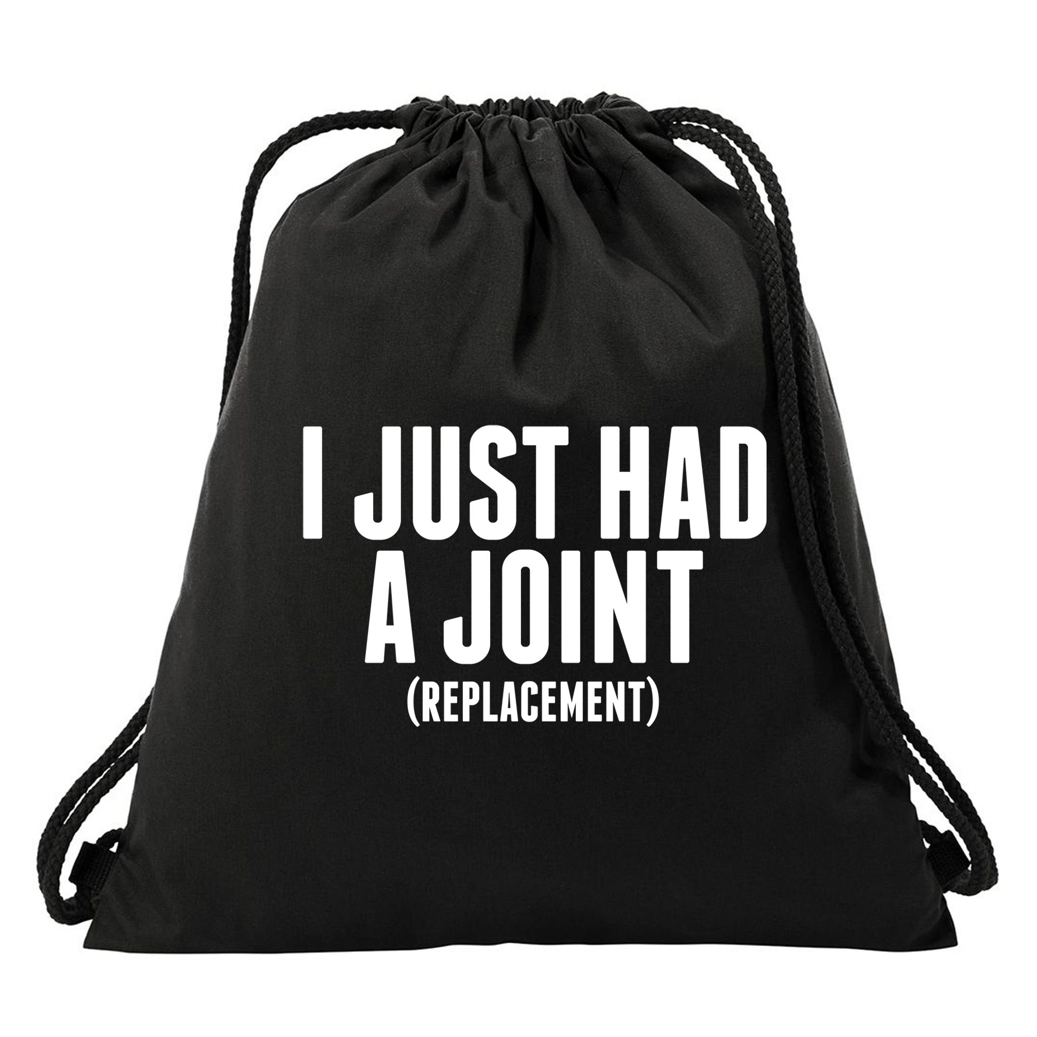 I Just Had A Joint Replacement Drawstring Bag