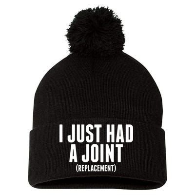 I Just Had A Joint Replacement Pom Pom 12in Knit Beanie